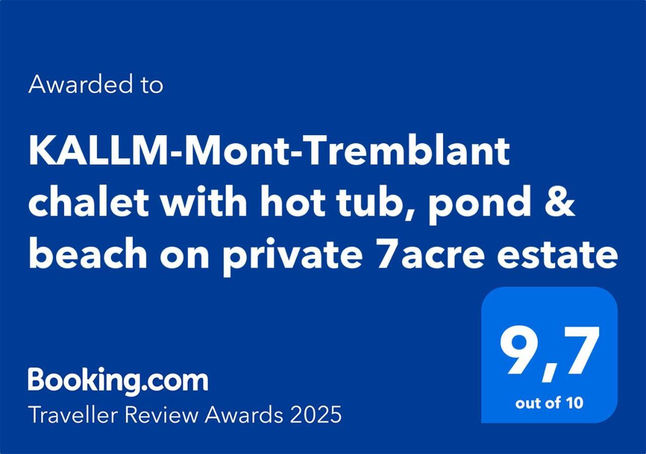 Kallm-Mont-Tremblant Chalet With Hot Tub, Pond & Beach On Private 7Acre Estate Lac Superieur Exterior photo